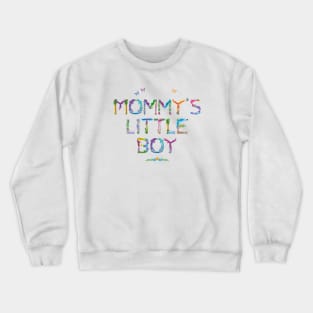 Mommy's Little Boy - tropical word art Crewneck Sweatshirt